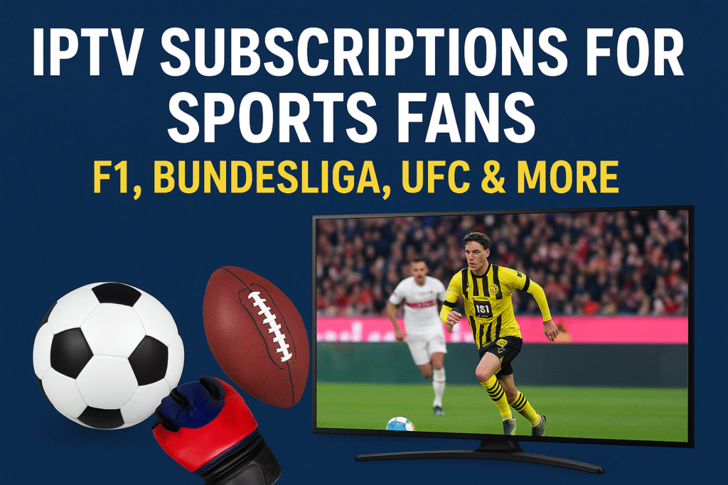 IPTV Abonnements für Sportfans: F1, Bundesliga, UFC & mehr